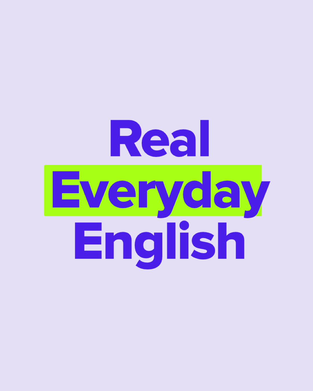 Real Everyday English